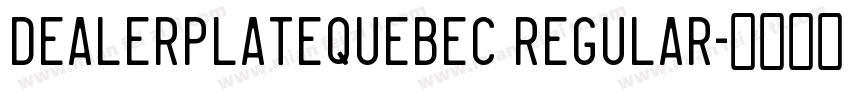 DealerplateQuebec Regular字体转换